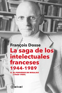 La saga de los intelectuales franceses II. El porvenir en migajas (1968-1989)_cover