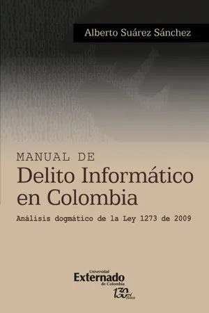 Manual de delito informatico en colombia analisis dogmatico de la ley 1273 de 2009