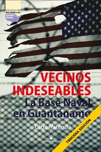 Vecinos indeseables. La Base Naval de Guantánamo_cover