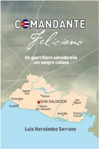 Comandante Feliciano. Un guerrillero salvadoreño con sangre cubana_cover