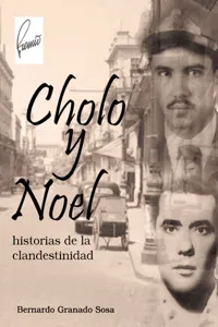 Cholo y Noel: historias de la clandestinidad_cover