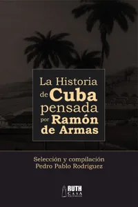 La historia de Cuba pensada por Ramón de Armas_cover