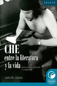 Che entre la literatura y la vida. Notas para el corazón y la memoria_cover