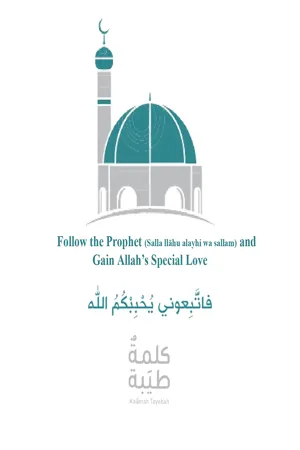Follow the Prophet (Salla Llãhu Alayhi Wa Sallam) and Gain Allah's Special Love
