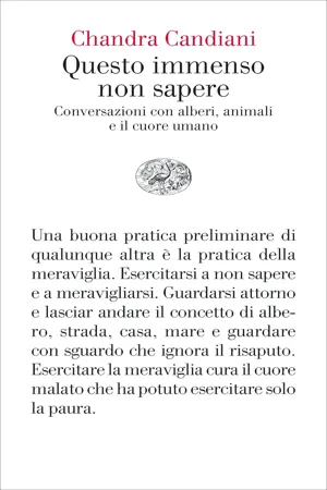 PDF EPUB] Questo immenso non sapere: Conversazioni con alberi, animali e il  cuore umano di Chandra Candiani Scarica Libro