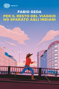 Per il resto del viaggio ho sparato agli indiani_cover