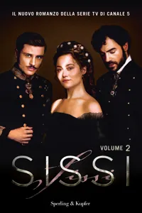 Sissi. Il romanzo ufficiale della serie TV: Vol. 2_cover