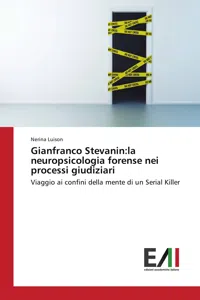 Gianfranco Stevanin:la neuropsicologia forense nei processi giudiziari_cover