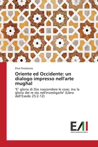 Oriente ed Occidente: un dialogo impresso nell'arte mughal_cover