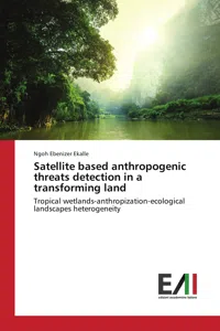 Satellite based anthropogenic threats detection in a transforming land_cover