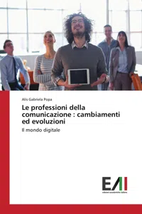 Le professioni della comunicazione : cambiamenti ed evoluzioni_cover