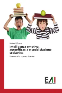 Intelligenza emotiva, autoefficacia e soddisfazione scolastica_cover