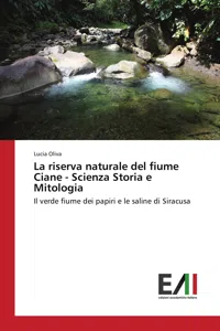 La riserva naturale del fiume Ciane - Scienza Storia e Mitologia_cover