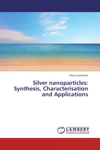 Silver nanoparticles: Synthesis, Characterisation and Applications_cover