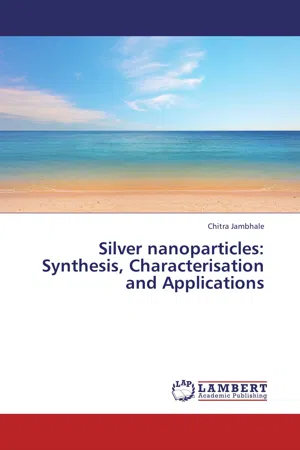 Silver nanoparticles: Synthesis, Characterisation and Applications