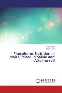 Phosphorus Nutrition in Maize Raised in Saline and Alkaline soil_cover