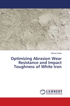 Optimizing Abrasion Wear Resistance and Impact Toughness of White Iron