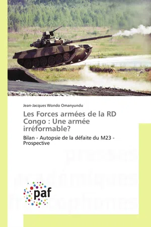 Les Forces armées de la RD Congo : Une armée irréformable?