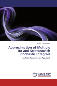 Approximation of Multiple Ito and Stratonovich Stochastic Integrals_cover