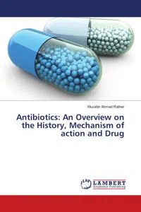 Antibiotics: An Overview on the History, Mechanism of action and Drug_cover