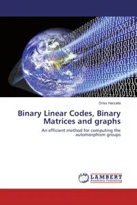 Binary Linear Codes, Binary Matrices and graphs_cover