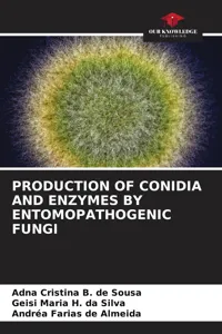 PRODUCTION OF CONIDIA AND ENZYMES BY ENTOMOPATHOGENIC FUNGI_cover
