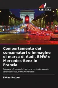 Comportamento dei consumatori e immagine di marca di Audi, BMW e Mercedes-Benz in Francia_cover