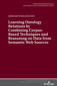 Learning Ontology Relations by Combining Corpus-Based Techniques and Reasoning on Data from Semantic Web Sources_cover