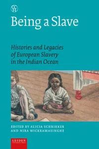 Being a Slave : Histories and Legacies of European Slavery in the Indian Ocean_cover