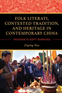 Folk Literati, Contested Tradition, and Heritage in Contemporary China_cover