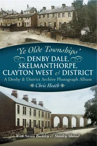 Denby Dale, Skelmanthorpe, Clayton West & District_cover