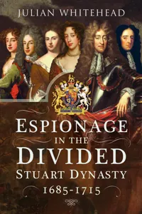 Espionage in the Divided Stuart Dynasty, 1685–1715_cover
