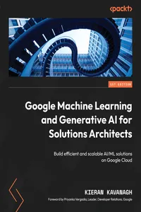 Google Machine Learning and Generative AI for Solutions Architects_cover