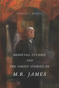 Medieval Studies and the Ghost Stories of M. R. James_cover