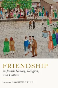 Friendship in Jewish History, Religion, and Culture_cover
