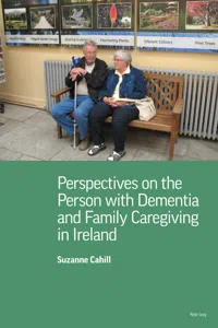 Perspectives on the Person with Dementia and Family Caregiving in Ireland_cover