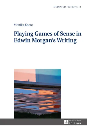 Playing Games of Sense in Edwin Morgans Writing