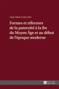 Formes et réformes de la paternité à la fin du Moyen Âge et au début de lépoque moderne_cover
