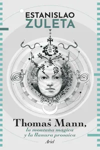 Thomas Mann: la montaña mágica y la llanura prosaica_cover