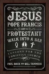 Jesus, Pope Francis, and a Protestant Walk into a Bar_cover