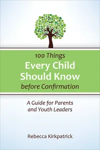 100 Things Every Child Should Know Before Confirmation_cover