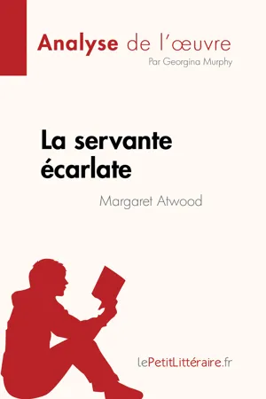 La servante écarlate de Margaret Atwood (Analyse de l'œuvre)