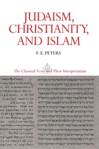 Judaism, Christianity, and Islam: The Classical Texts and Their Interpretation, Volume II_cover