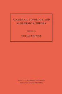 Algebraic Topology and Algebraic K-Theory, Volume 113_cover