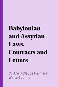 Babylonian and Assyrian Laws, Contracts and Letters_cover