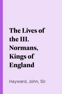 The Lives of the III. Normans, Kings of England_cover