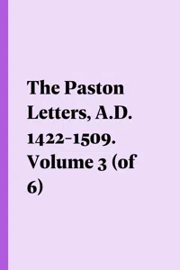 The Paston Letters, A.D. 1422-1509. Volume 3_cover