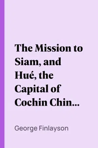 The Mission to Siam, and Hué, the Capital of Cochin China, in the Years 1821-2_cover