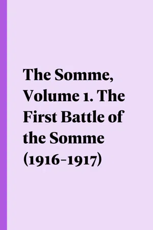 The Somme, Volume 1. The First Battle of the Somme (1916-1917)