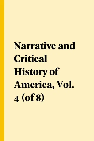 Narrative and Critical History of America, Vol. 4 (of 8)